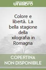 Colore e libertà. La bella stagione della xilografia in Romagna Reso Gratuito