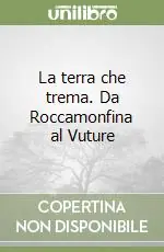 Ultimissimo Modello La terra che trema. Da Roccamonfina al Vuture