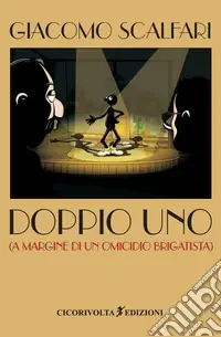 Occasione Imperdibile Doppio uno (A margine di un omicidio brigatista)
