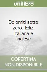 Prezzo Di Fabbrica Dolomiti sotto zero. Ediz. italiana e inglese