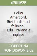 Pagamento Sicuro Fellini Amarcord. Rivista di studi felliniani. Ediz. italiana e inglese