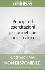 Compra Adesso Principi ed esercitazioni psicocinetiche per il calcio