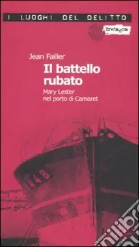 Il battello rubato. Mary Lester nel porto di Camaret. Le inchieste di Mary Lester. Vol. 9 Professionale