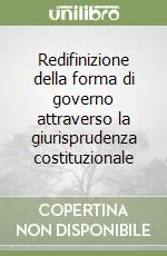 Direttamente Dal Produttore Redifinizione della forma di governo attraverso la giurisprudenza costituzionale