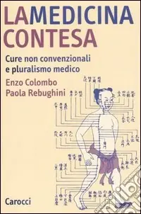 La medicina contesa. Cure non convenzionali e pluralismo medico Spedizione Espresso
