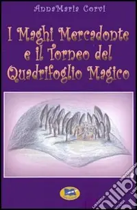 I Maghi Mercadonte e il Torneo del Quadrifoglio magico Offerta Lampo