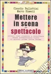 Super Prezzo Mettere in scena uno spettacolo