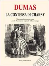 La contessa di Charny. Ediz. integrale Must-Have