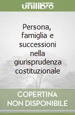 Direttamente Dal Produttore Persona, famiglia e successioni nella giurisprudenza costituzionale