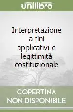Interpretazione a fini applicativi e legittimità costituzionale Occasione Imperdibile