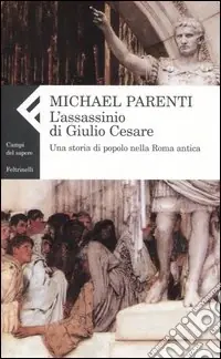 Di Tendenza L‘assassinio di Giulio Cesare. Una storia di popolo nella Roma antica