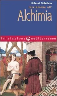 Spedito Oggi Iniziazione all‘alchimia