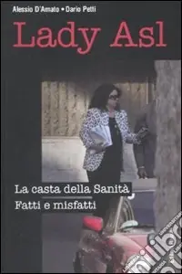 Prezzo Di Fabbrica Lady Asl. La casta della Sanità. Fatti e misfatti
