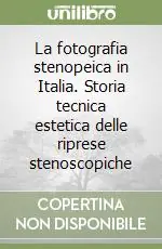 A Buon Prezzo La fotografia stenopeica in Italia. Storia tecnica estetica delle riprese stenoscopiche