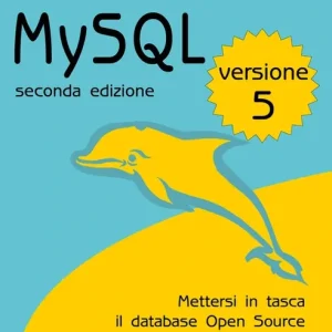 Quantità Limitata MySQL 5. Mettersi in tasca il database in open source