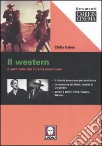 Il western. Il vero volto del cinema americano Ultime Pezzi
