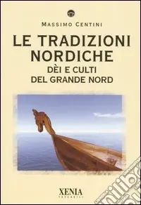 Consegna Rapida Le tradizioni nordiche. Dèi e culti del grande nord
