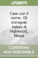 Più Venduto Case con il nome. Gli immigrati italiani di Highwood, Illinois