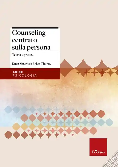 Counseling centrato sulla persona. Teoria e pratica Super Prezzo