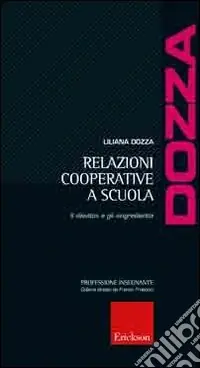 Promozione Relazioni cooperative a scuola. Il «lievito» e gli «ingredienti»