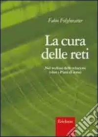La cura delle reti. Nel welfare delle relazioni (oltre i Piani di zona) Nuovo Arrivo