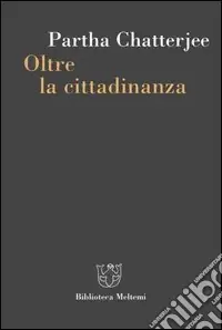 Oltre la cittadinanza. La politica dei governati Saldi