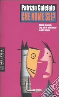 Che nome sei? Nomi, marchi, tag, nick, etichette e altri segni Subito Disponibile