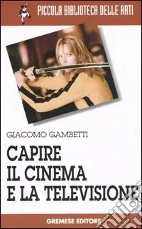 Capire il cinema e la televisione Bestseller
