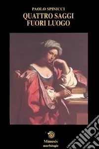 Subito Disponibile Quattro saggi fuori luogo