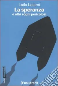Compra Oggi Stesso La speranza e altri sogni pericolosi