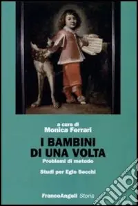 Prezzo Basso I bambini di una volta. Problemi di metodo. Studi per Egle Becchi