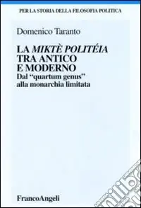 La miktè politéia tra antico e moderno. Dal «quartum genus» alla monarchia limitata Offerta Lampo