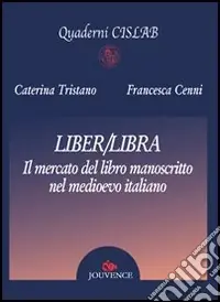 Promozione Liber/libra. Il mercato del libro manoscritto nel Medioevo italiano