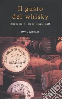 Il gusto del whisky. Riconoscere i grandi single malt Consegna Rapida