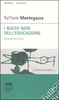 Pagamento Sicuro I buchi neri dell‘educazione. Storia, politica, teoria