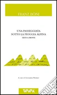 Una passeggiata sotto la pioggia alpina. Testo tedesco a fronte Ultime Pezzi