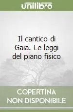 Offerta Limitata Il cantico di Gaia. Le leggi del piano fisico