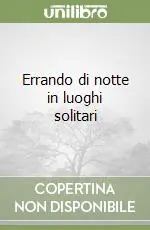 Errando di notte in luoghi solitari Promo Stagionale