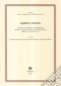 Harvey e Padova. Atti del Convegno celebrativo del 4° centenario della laurea di William Harvey (Padova, 21-22 novembre 2002) Sconto