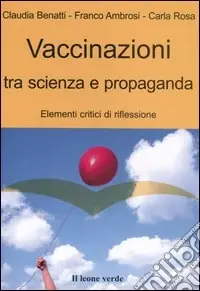 Ultimissimo Modello Vaccinazioni tra scienza e propaganda. Elementi critici di riflessione