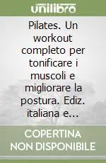 Compra Adesso Pilates. Un workout completo per tonificare i muscoli e migliorare la postura. Ediz. italiana e inglese. Con DVD