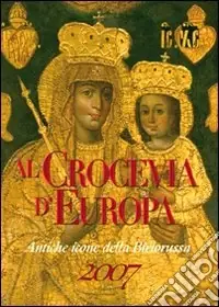 Al crocevia d‘Europa. Antiche icone della Bielorussia A Buon Prezzo