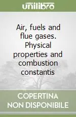 Air, fuels and flue gases. Physical properties and combustion constantis Sconto