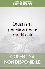 Occasione Imperdibile Organismi geneticamente modificati