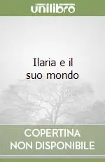 Offerta Ilaria e il suo mondo
