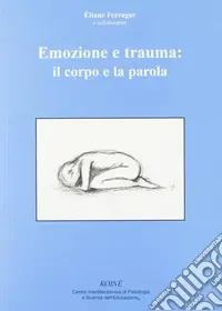 Solo Oggi Emozione e trauma il corpo e la parola