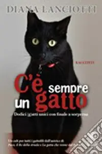Scelto Dai Clienti C‘è sempre un gatto. Dodici gatti unici con finale a sorpresa