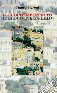 Offerta Del Giorno Il fuoco imperfetto