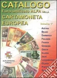 Non Perdere Catalogo euro-unificato Alfa della cartamoneta europea. Vol. 1