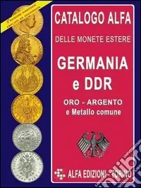 Ordina Subito Catalogo Alfa delle monete estere. Germania e DDR. Oro, argento e metallo comune